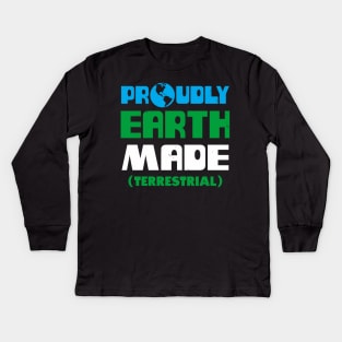 Proudly Earth Made Funny Proud Earthling Slogan Retro Vintage Meme Kids Long Sleeve T-Shirt
